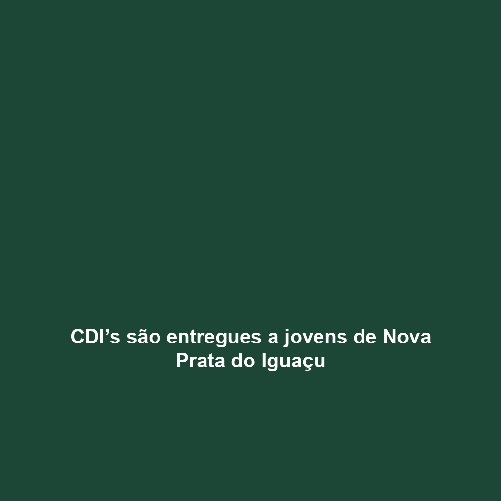 CDI’s são entregues a jovens de Nova Prata do Iguaçu